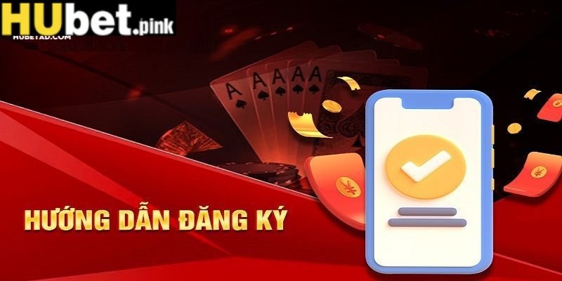 Cách thức đăng ký Hubet